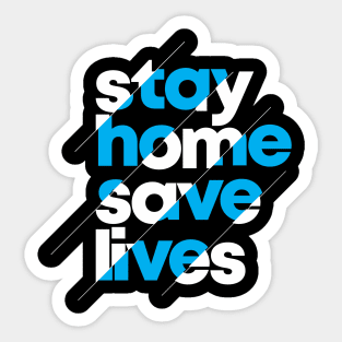 Stay Home, Save Lives Sticker